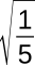 √1/5
